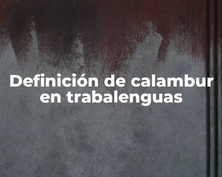 Definición de calambur en trabalenguas