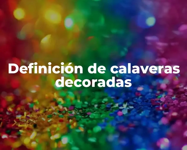 Definición de calaveras decoradas