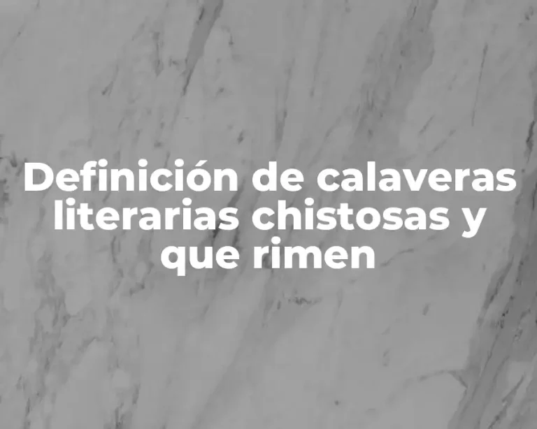 Definición de calaveras literarias chistosas y que rimen