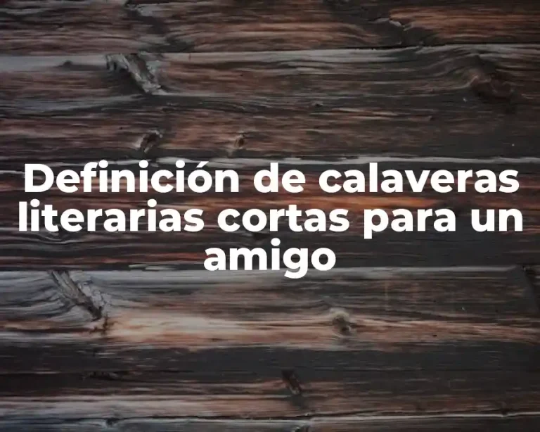 Definición de calaveras literarias cortas para un amigo