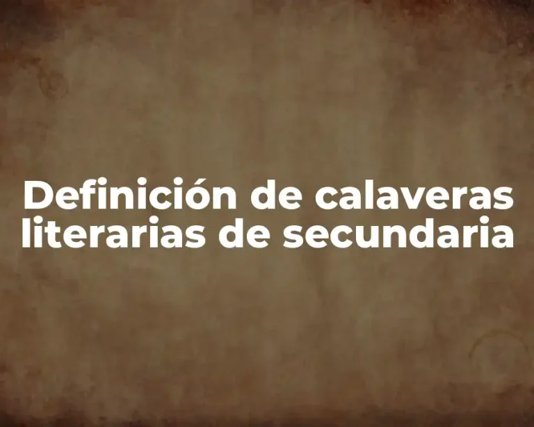 Definición de calaveras literarias de secundaria