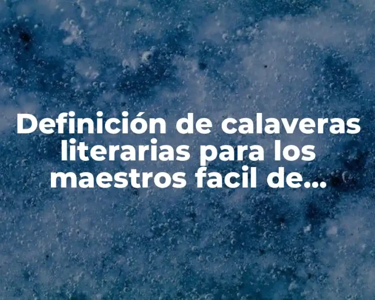 Definición de calaveras literarias para los maestros facil de aprender