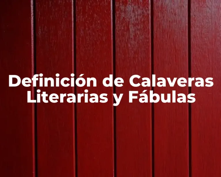 Definición de Calaveras Literarias y Fábulas