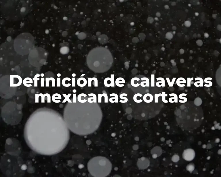 Definición de calaveras mexicanas cortas
