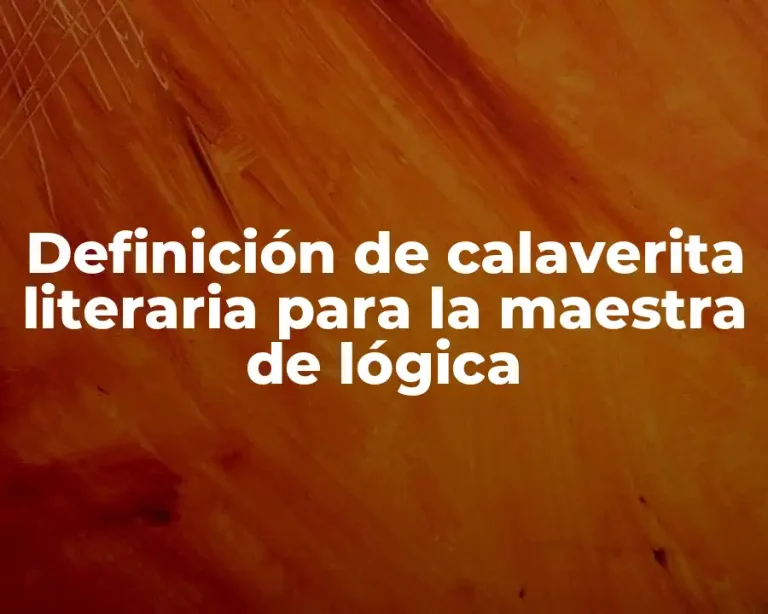 Definición de calaverita literaria para la maestra de lógica