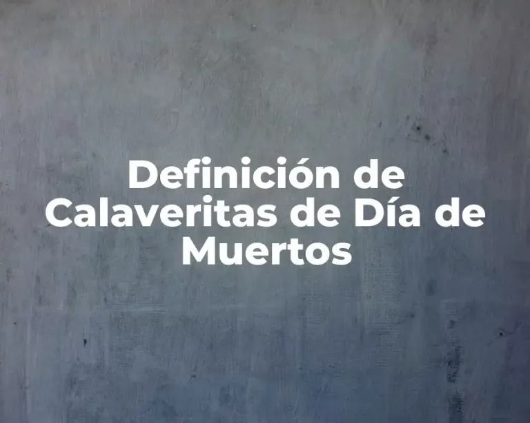 Definición de Calaveritas de Día de Muertos