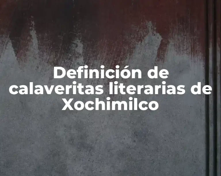 Definición de calaveritas literarias de Xochimilco