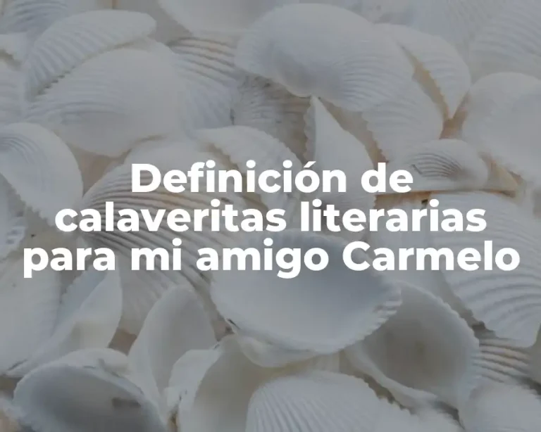 Definición de calaveritas literarias para mi amigo Carmelo