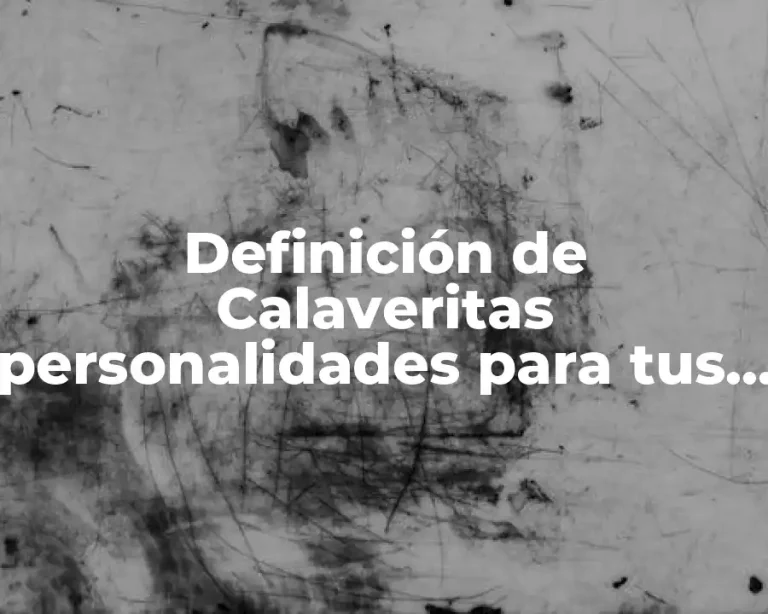 Definición de Calaveritas personalidades para tus compañeros