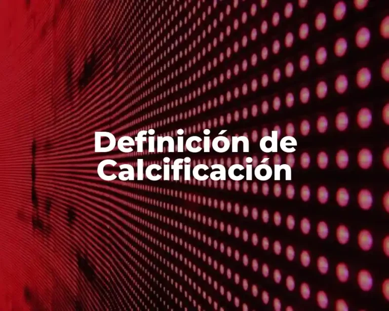 Definición de Calcificación