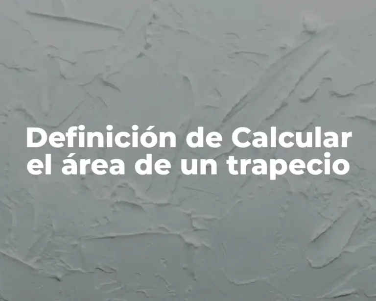 Definición de Calcular el área de un trapecio