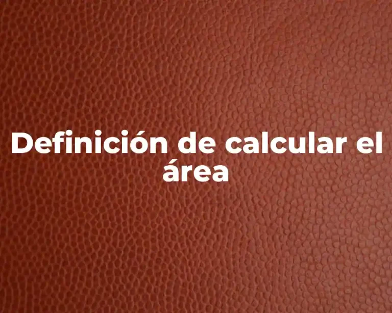 Definición de calcular el área