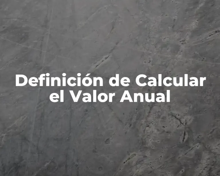 Definición de Calcular el Valor Anual