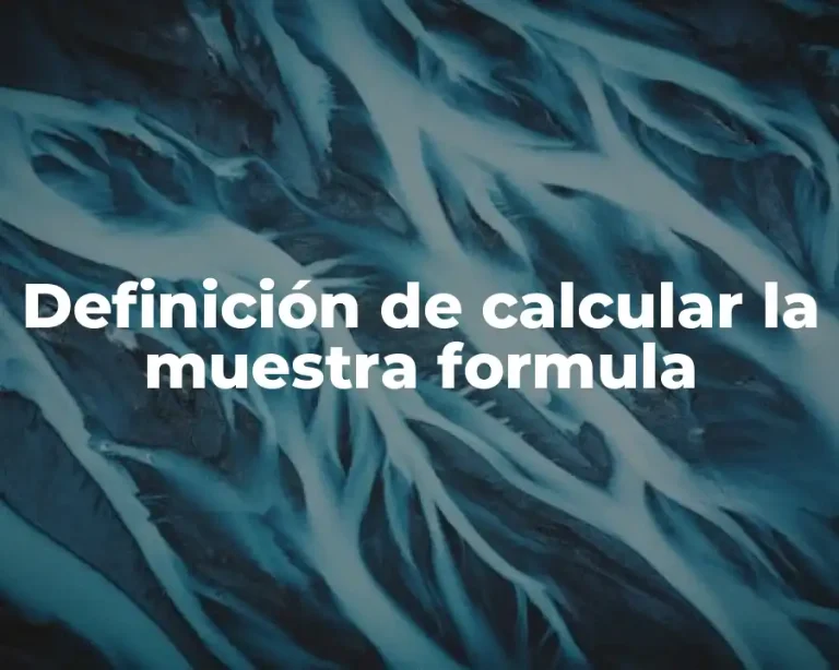 Definición de calcular la muestra formula