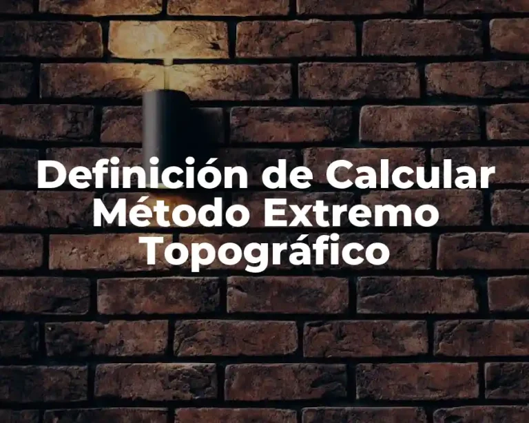 Definición de Calcular Método Extremo Topográfico