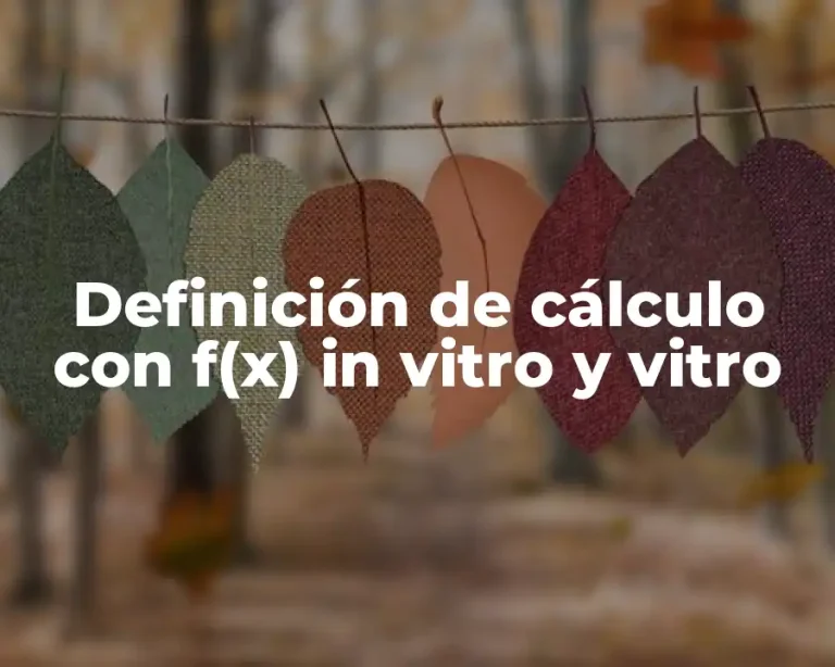 Definición de cálculo con f(x) in vitro y vitro