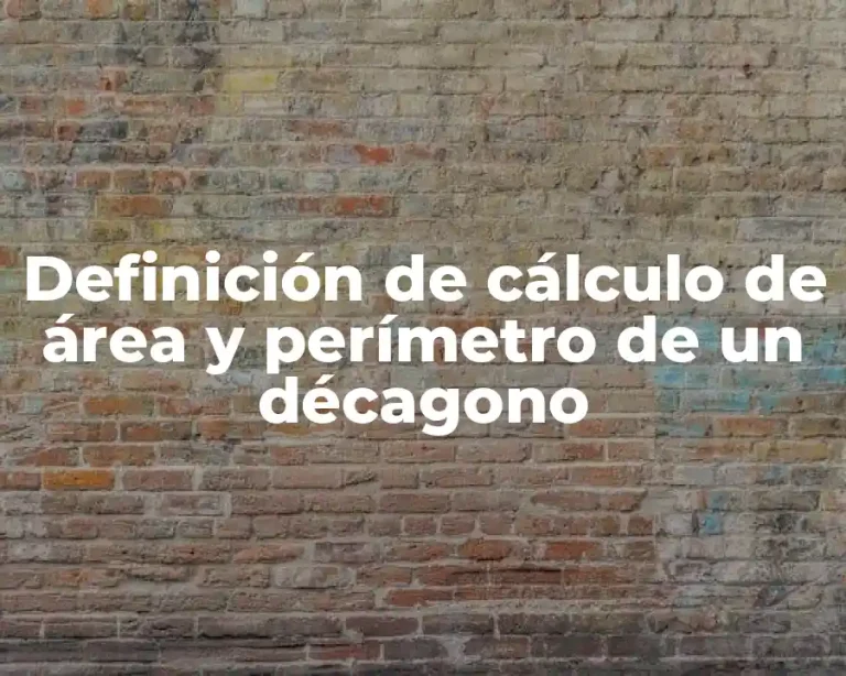 Definición de cálculo de área y perímetro de un décagono