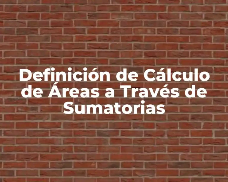 Definición de Cálculo de Áreas a Través de Sumatorias