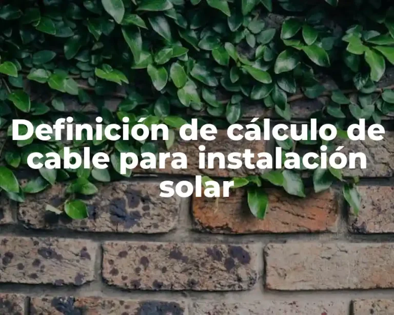 Definición de cálculo de cable para instalación solar