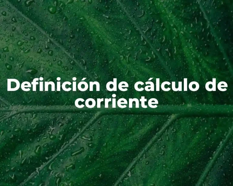 Definición de cálculo de corriente