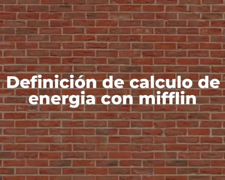 Definición de calculo de energia con mifflin