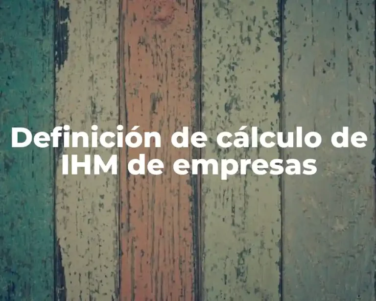 Definición de cálculo de IHM de empresas