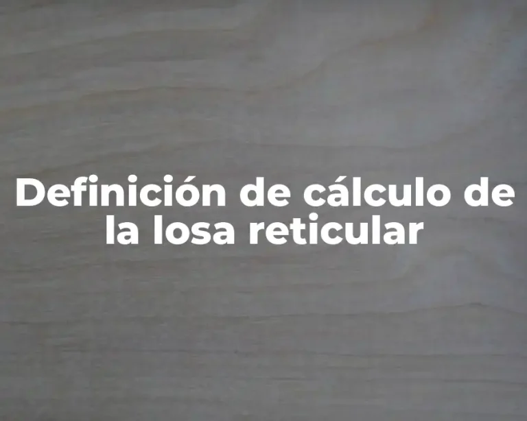Definición de cálculo de la losa reticular