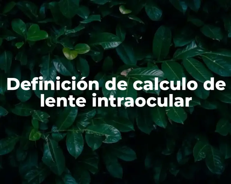 Definición de calculo de lente intraocular