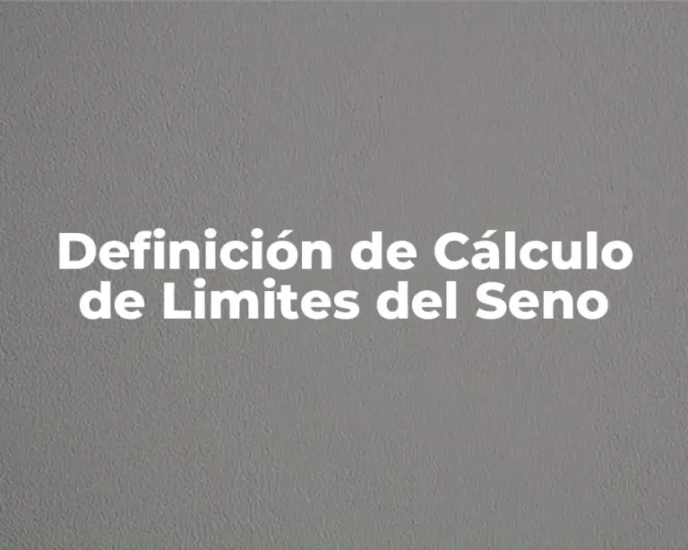 Definición de Cálculo de Limites del Seno