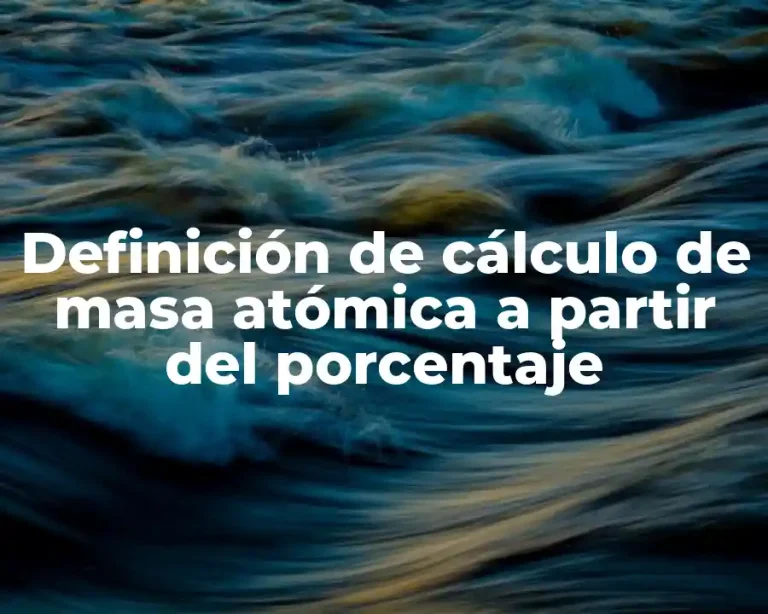Definición de cálculo de masa atómica a partir del porcentaje