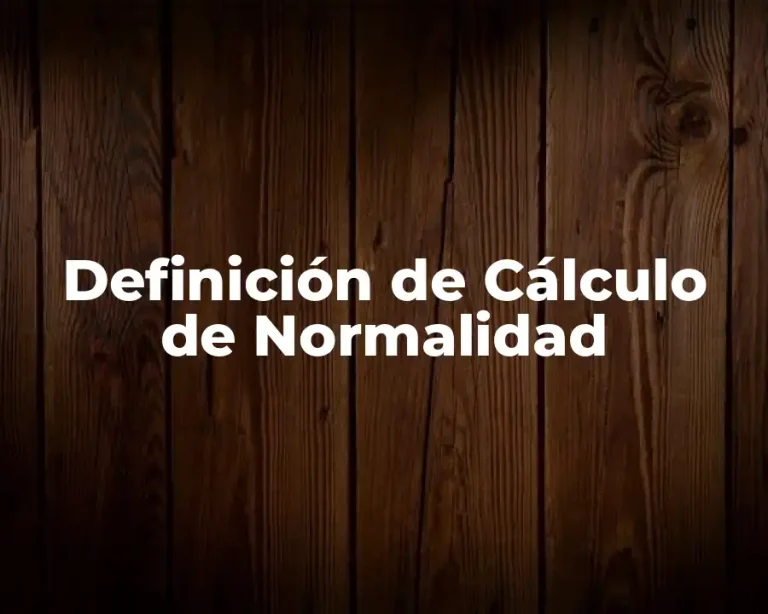 Definición de Cálculo de Normalidad