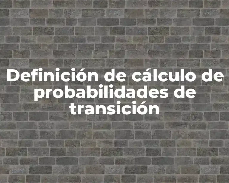 Definición de cálculo de probabilidades de transición