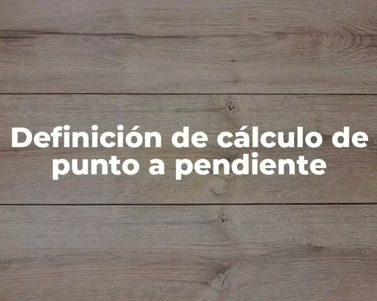 Definición de cálculo de punto a pendiente