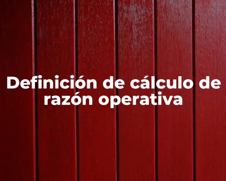 Definición de cálculo de razón operativa