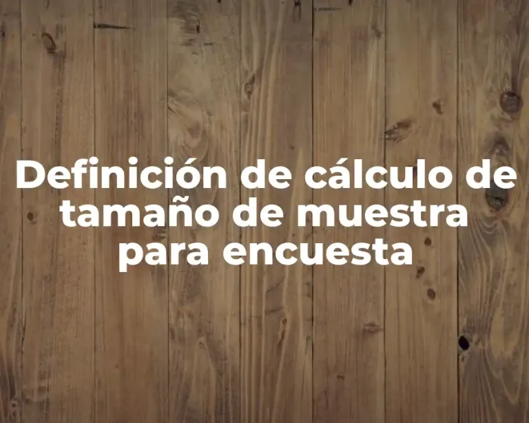 Definición de cálculo de tamaño de muestra para encuesta