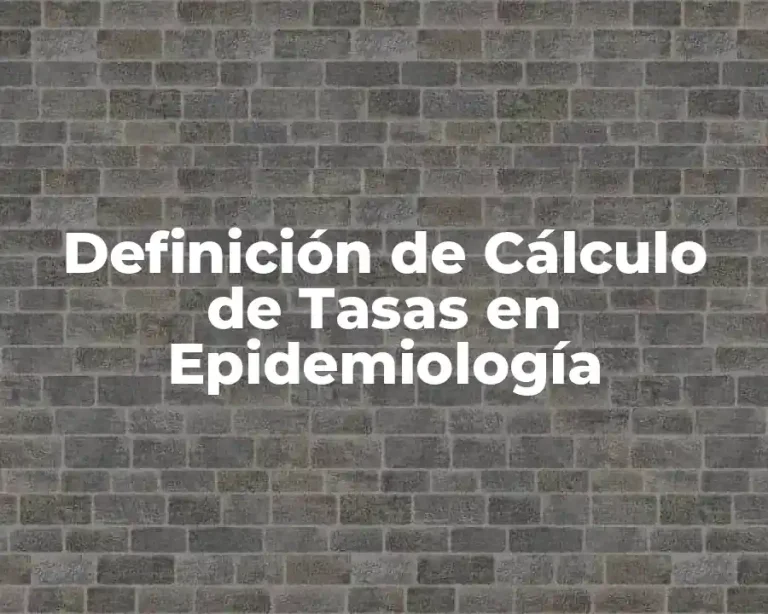 Definición de Cálculo de Tasas en Epidemiología