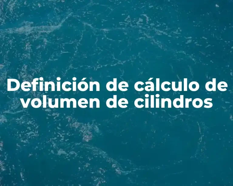 Definición de cálculo de volumen de cilindros