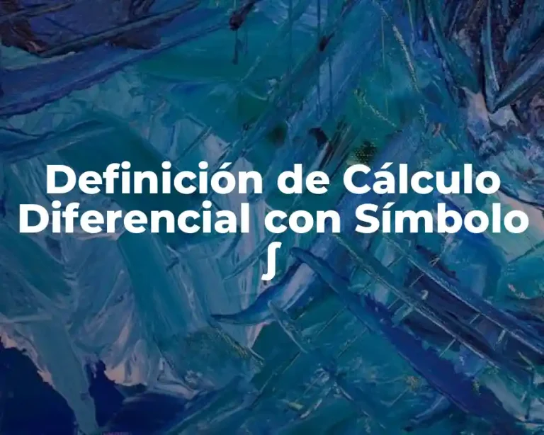 Definición de Cálculo Diferencial con Símbolo ∫