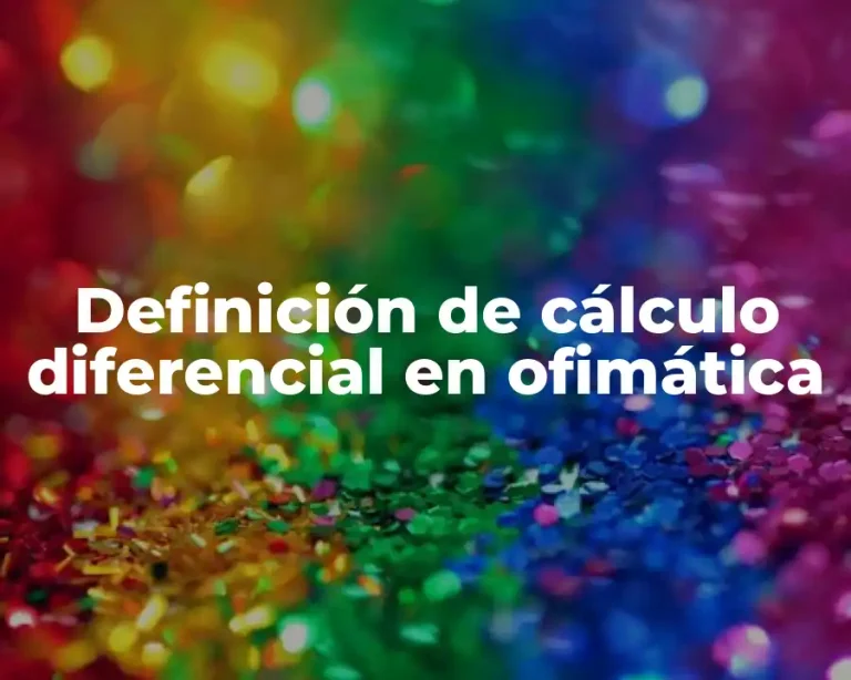 Definición de cálculo diferencial en ofimática
