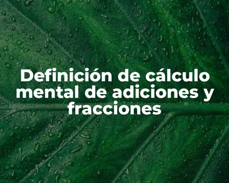 Definición de cálculo mental de adiciones y fracciones