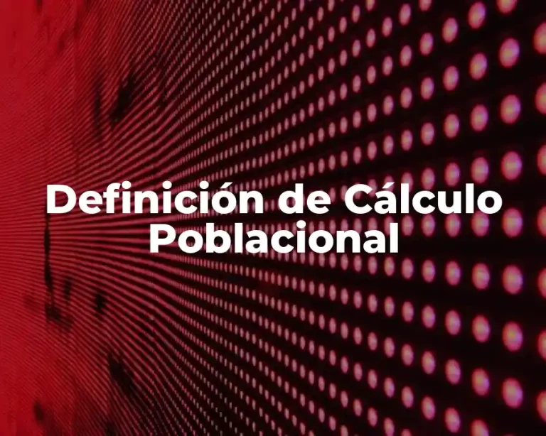 Definición de Cálculo Poblacional