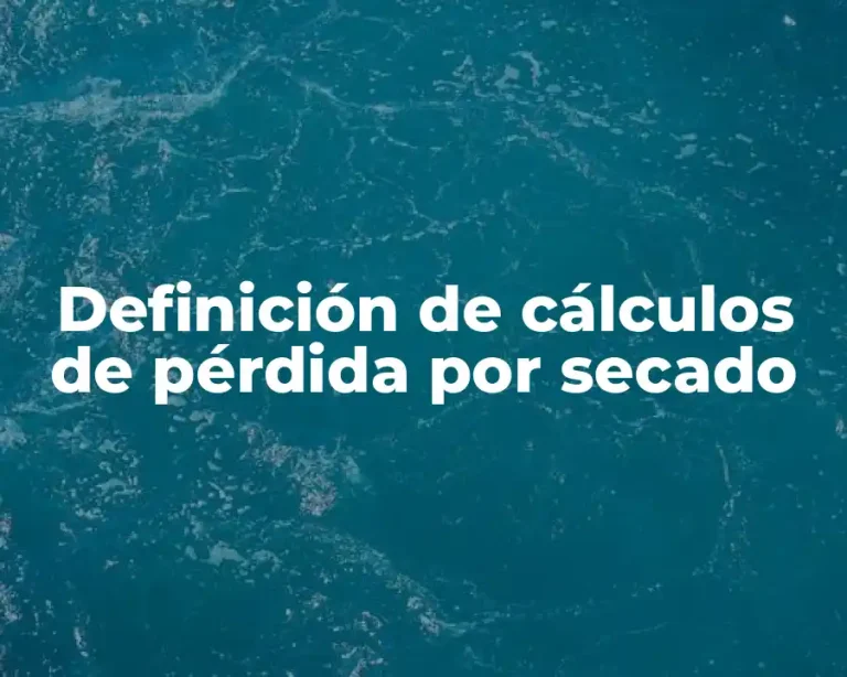 Definición de cálculos de pérdida por secado