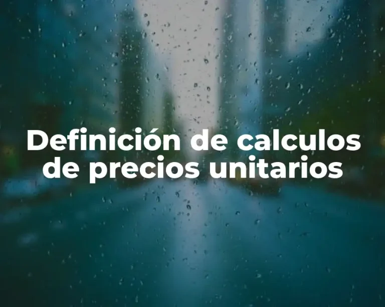 Definición de calculos de precios unitarios