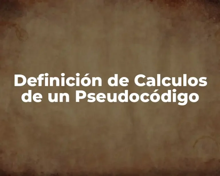 Definición de Calculos de un Pseudocódigo