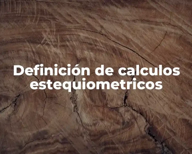 Definición de calculos estequiometricos