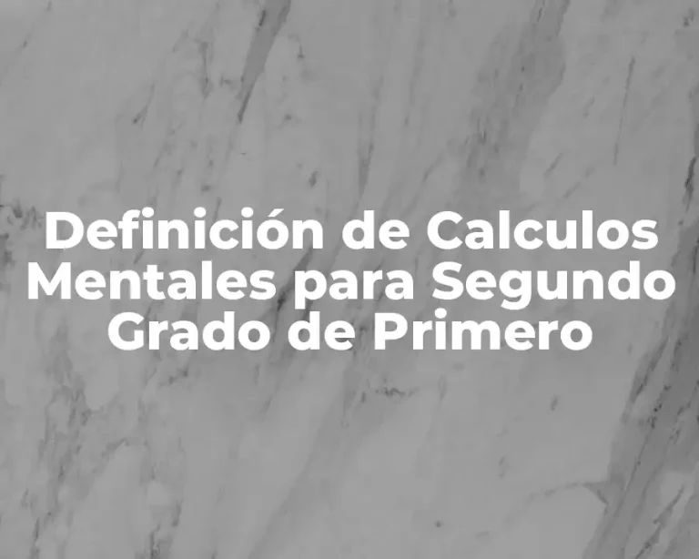 Definición de Calculos Mentales para Segundo Grado de Primero