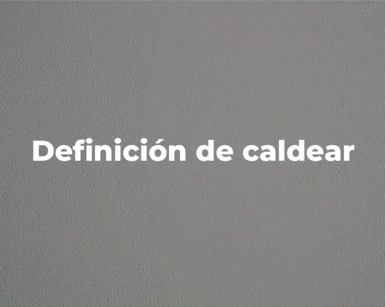 Definición de caldear