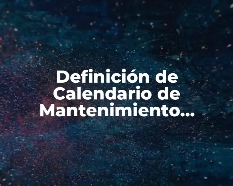 Definición de Calendario de Mantenimiento Preventivo