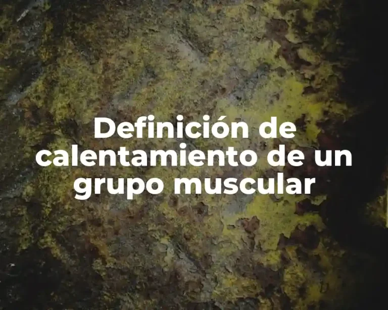 Definición de calentamiento de un grupo muscular