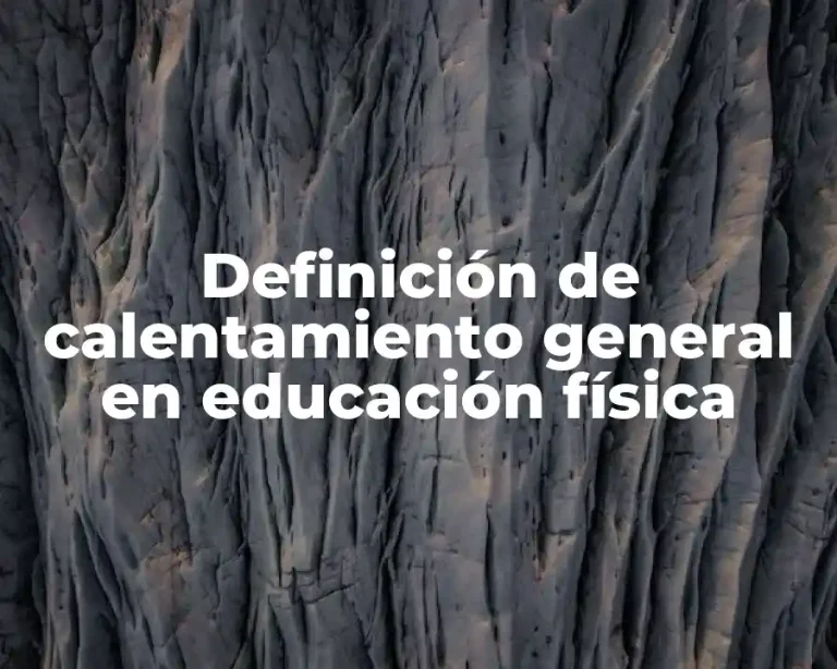 Definición de calentamiento general en educación física